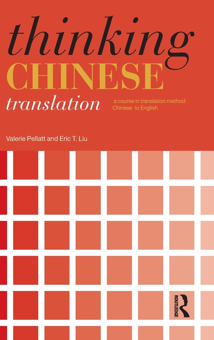 Thinking Chinese Translation: A Course in Translation Method: Chinese to English (Thinking Translation),Used