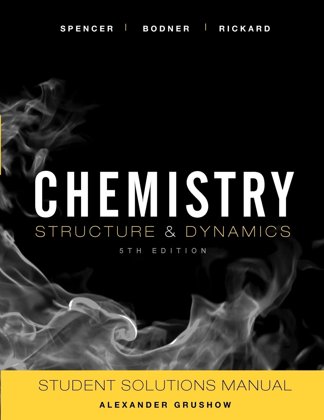 Chemistry: Structure and Dynamics, 5e Student Solutions Manual,Used