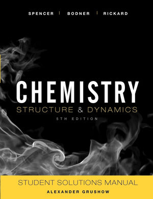 Chemistry: Structure and Dynamics, 5e Student Solutions Manual,Used