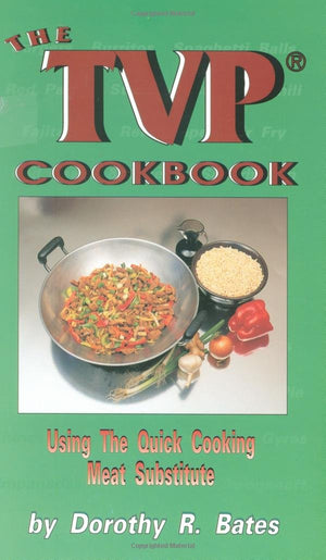 The TVP Cookbook: Using the QuickCooking Meat Substitute,Used