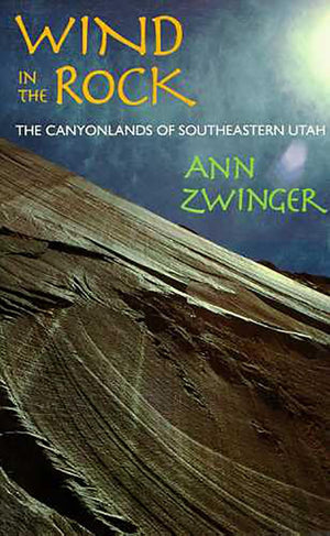 Wind in the Rock: The Canyonlands of Southeastern Utah,Used