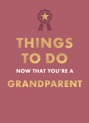 Things To Do Now That YouRe A Grandparent