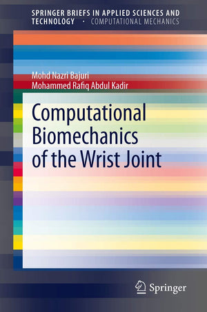 Computational Biomechanics Of The Wrist Joint (Springerbriefs In Applied Sciences And Technology),Used