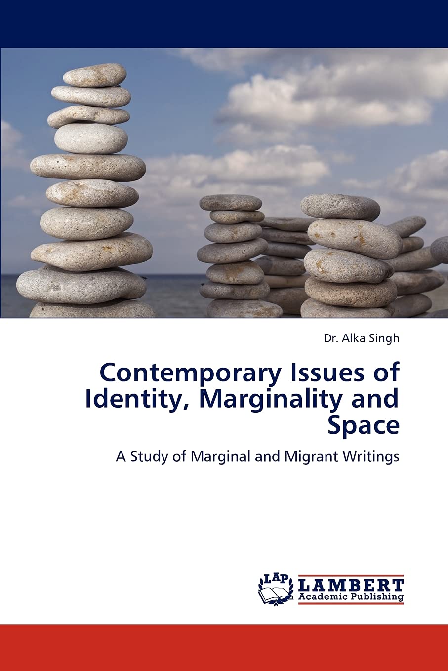 Contemporary Issues of Identity, Marginality and Space: A Study of Marginal and Migrant Writings,Used