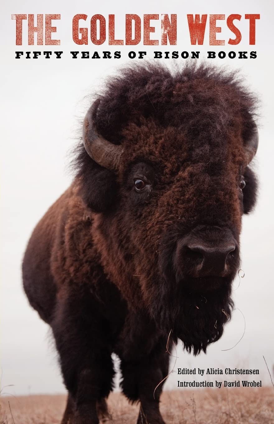The Golden West: Fifty Years Of Bison Books,New