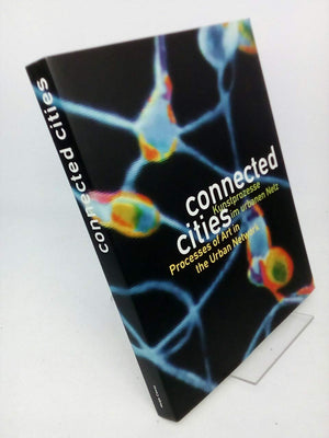 Connected Cities: Processes of Art in the Urban Network,Used