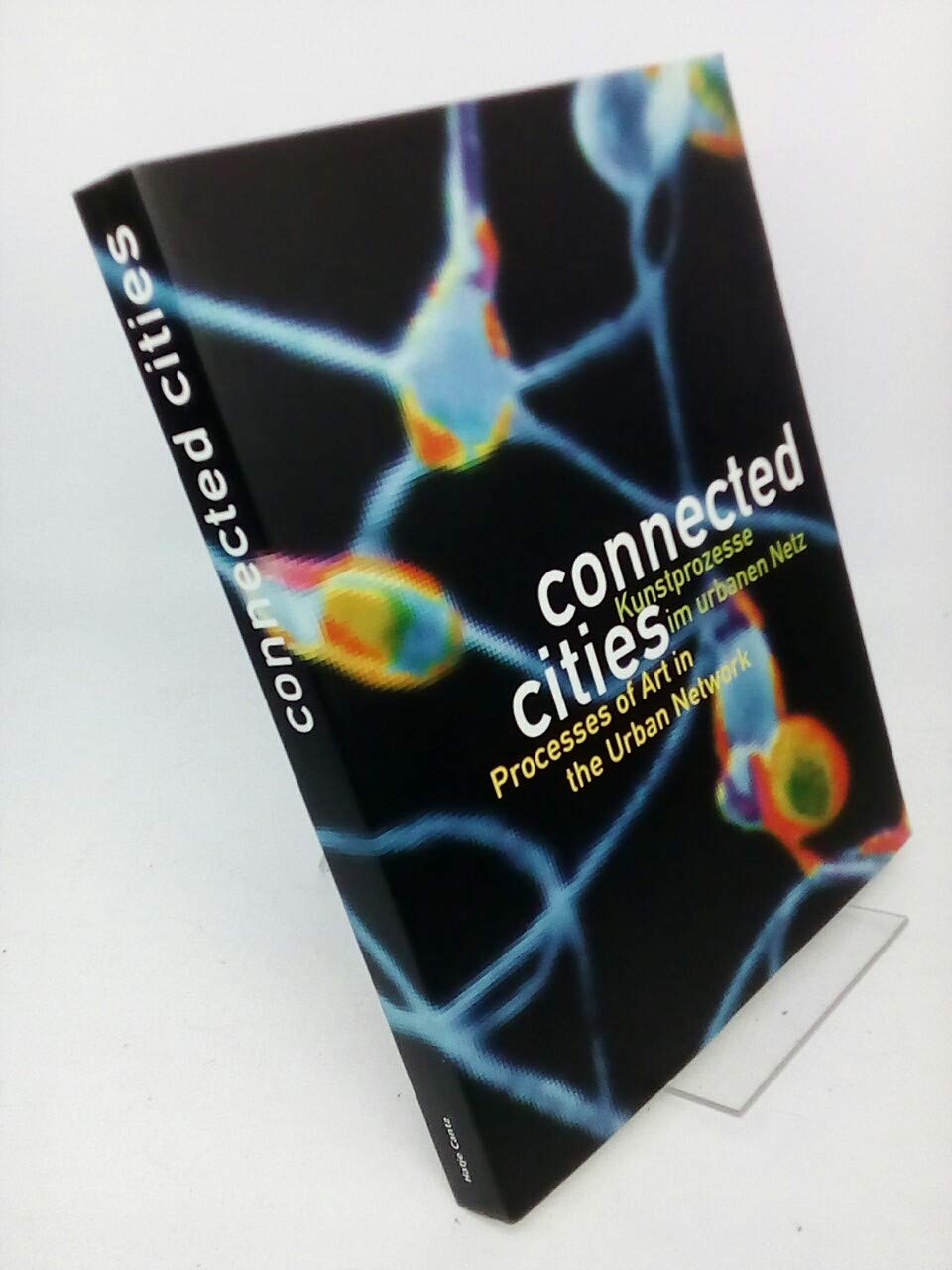 Connected Cities: Processes of Art in the Urban Network,Used
