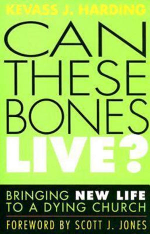 Can These Bones Live?: Bringing New Life To A Dying Church,New