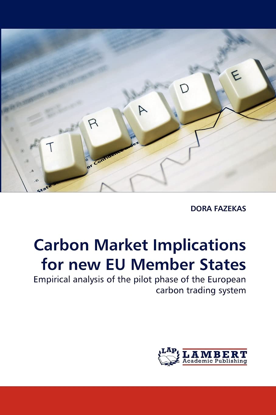 Carbon Market Implications for new EU Member States: Empirical analysis of the pilot phase of the European carbon trading system,Used