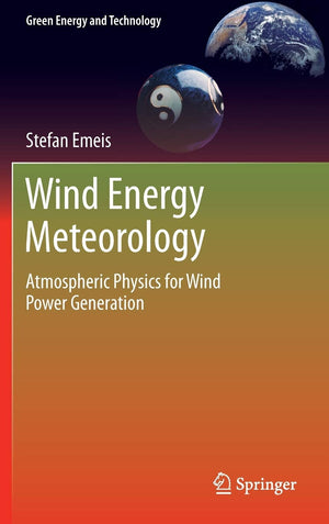 Wind Energy Meteorology: Atmospheric Physics for Wind Power Generation (Green Energy and Technology),Used