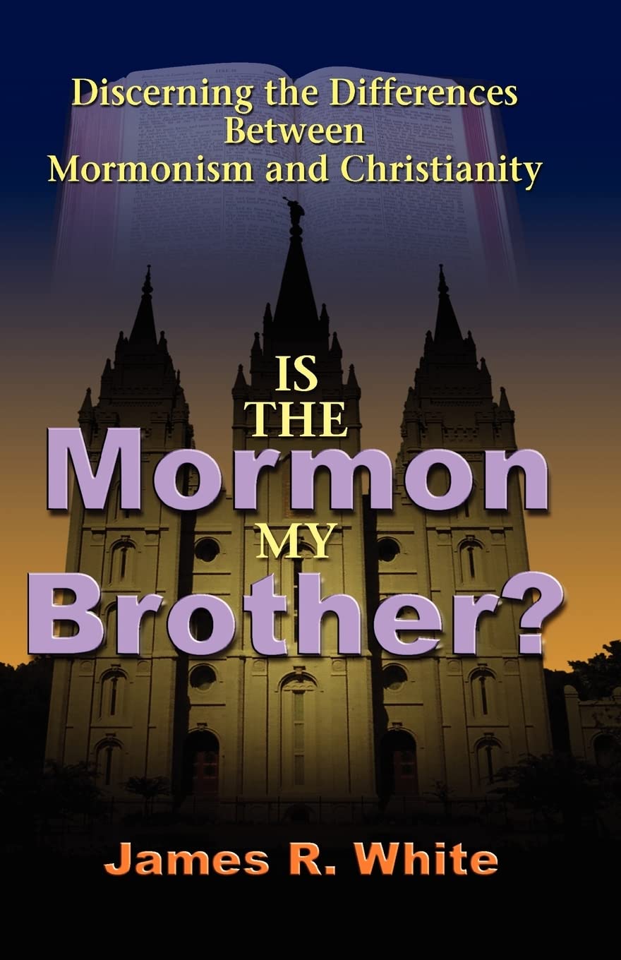 Is the Mormon My Brother?: Discerning the Differences Between Mormonism and Christianity,New