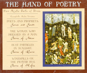 The Hand of Poetry: Five Mystic Poets of Persia,New