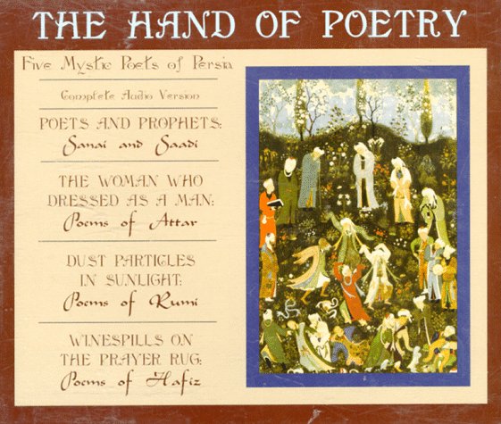 The Hand of Poetry: Five Mystic Poets of Persia,Used