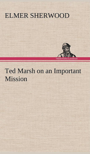 Ted Marsh on an Important Mission,Used