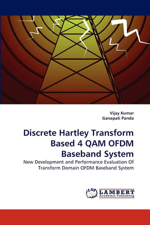 Discrete Hartley Transform Based 4 QAM OFDM Baseband System: New Development and Performance Evaluation Of Transform Domain OFDM,Used