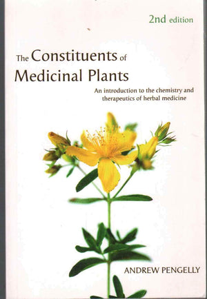 The Constituents Of Medicinal Plants: An Introduction To The Chemistry And Therapeutics Of Herbal Medicine,Used