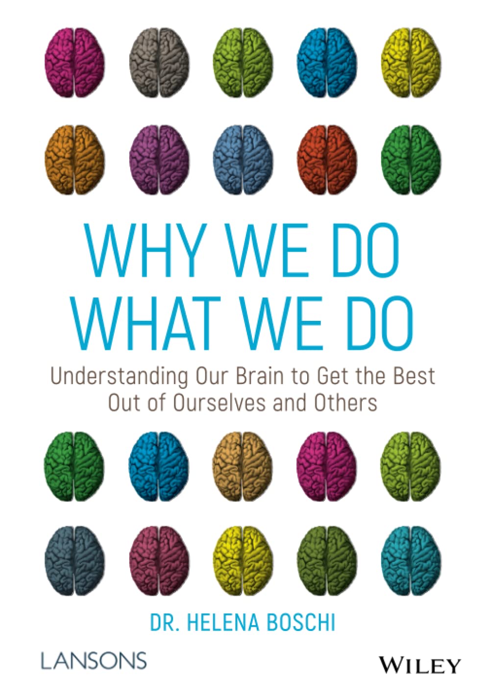 Why We Do What We Do: Understanding Our Brain to Get the Best Out of Ourselves and Others,Used