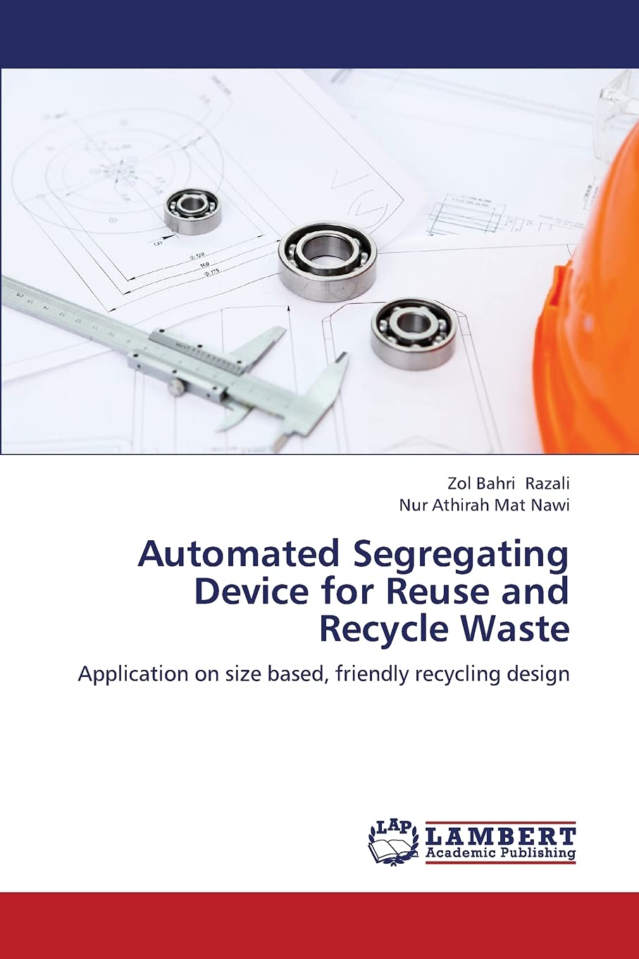 Automated Segregating Device for Reuse and Recycle Waste: Application on size based, friendly recycling design,Used