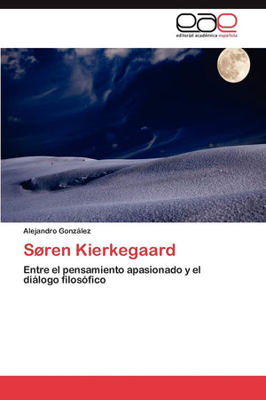 Sren Kierkegaard: Entre el pensamiento apasionado y el dilogo filosfico (Spanish Edition),Used