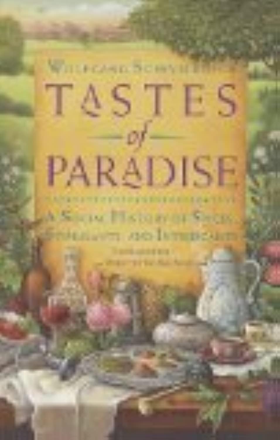 Tastes of Paradise: A Social History of Spices, Stimulants, and Intoxicants,Used