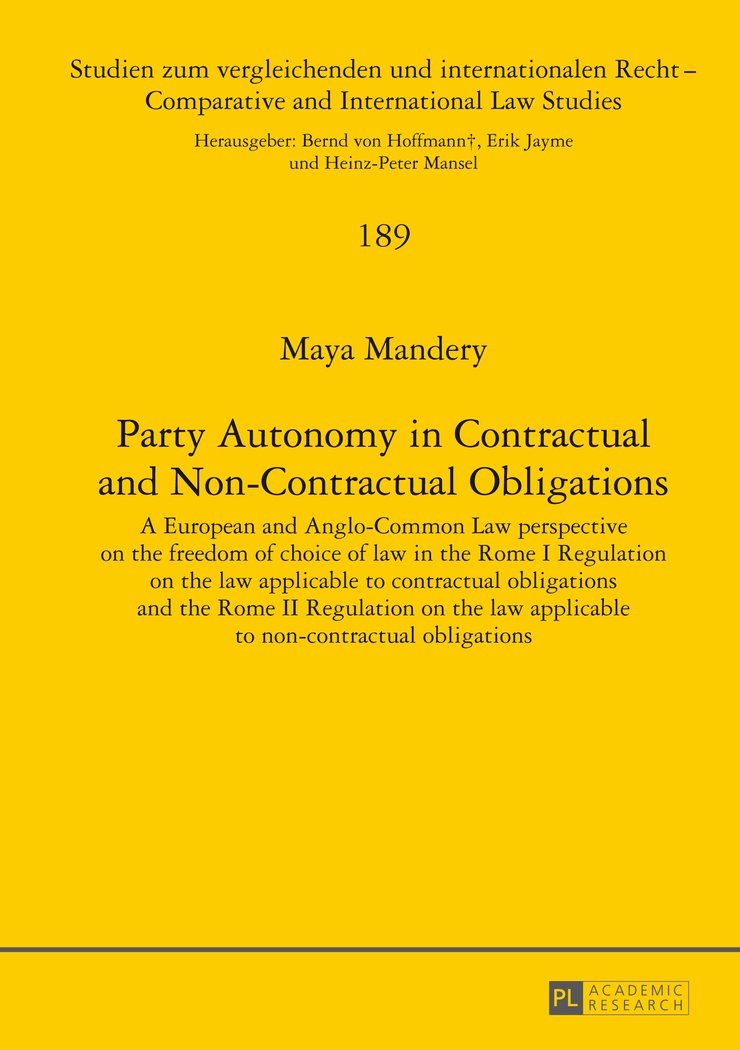 Party Autonomy in Contractual and NonContractual Obligations: A European and AngloCommon Law perspective on the freedom of cho,New