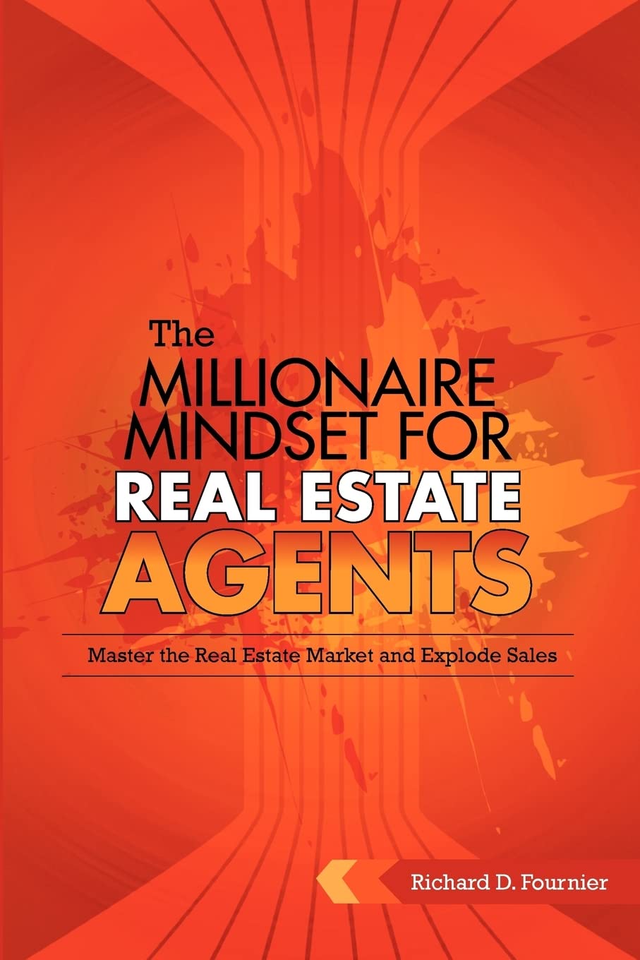 The Millionaire Mindset For Real Estate Agents: Master The Real Estate Market & Explode Sales,Used