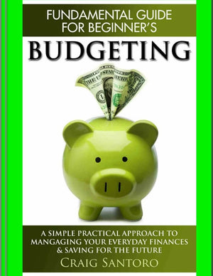 Budgeting: The Fundamental Guide for Beginners.: A simple plactical approach to managing your money, investing & saving for the ,Used