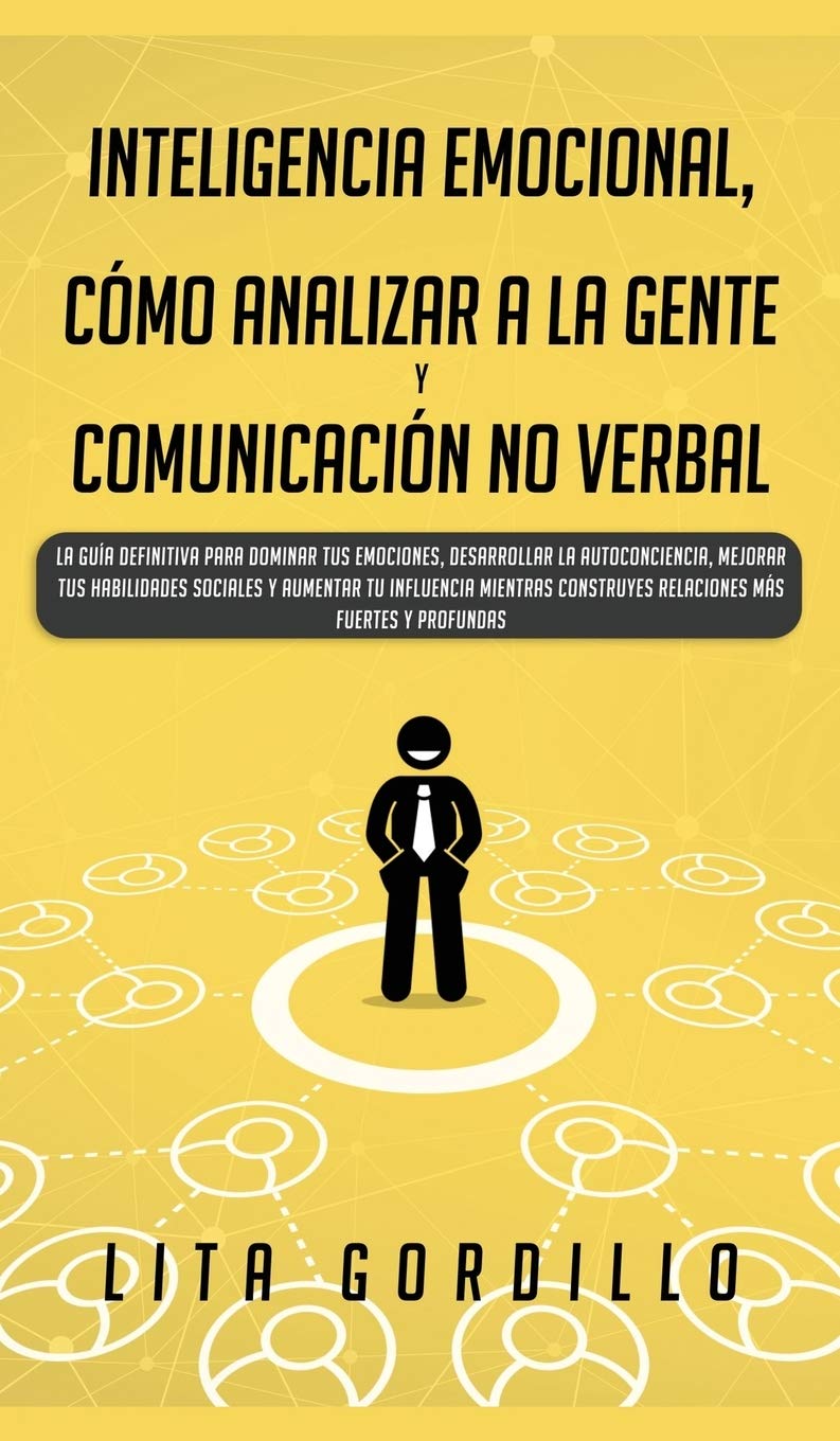 Inteligencia Emocional, Cmo Analizar a la Gente, y Comunicacin No Verbal: La Gua Definitiva para Dominar Tus Emociones, De,Used