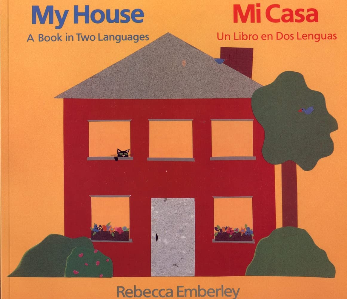My House: A Book In Two Languages / Mi Casa: Un Libro En Dos Lenguas (English And Spanish Edition)