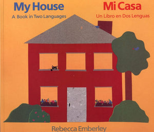 My House: A Book In Two Languages / Mi Casa: Un Libro En Dos Lenguas (English And Spanish Edition)