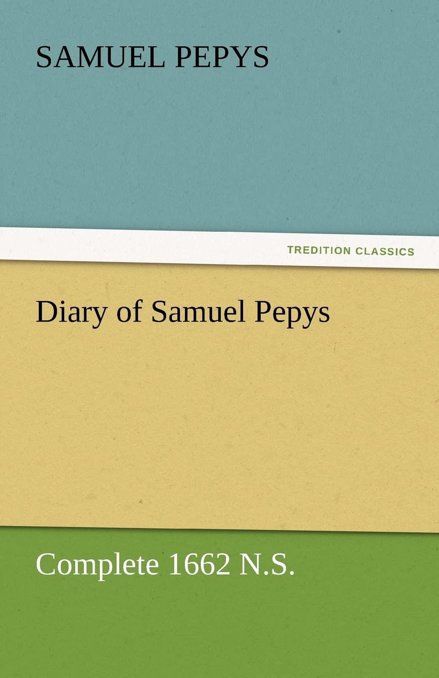 Diary of Samuel Pepys  Complete 1662 N.S.,Used