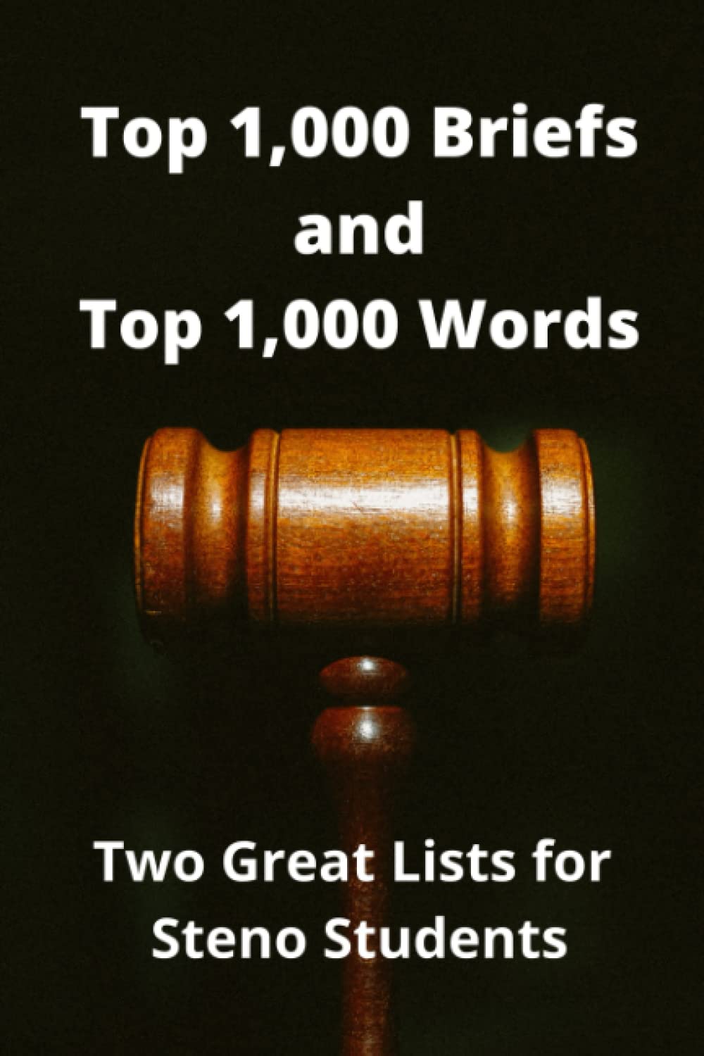 Top 1,000 Briefs and Top 1,000 Words: Two Invaluable Lists for the Stenography Student or Professional (Shastay Way),Used