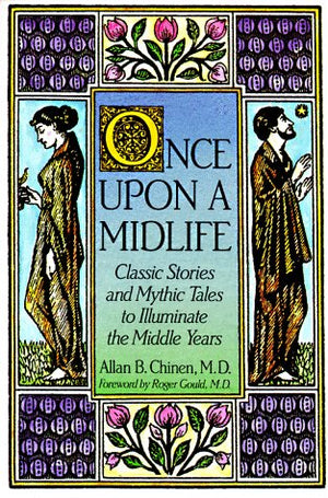 Once Upon a Midlife: Classic Stories and Mythic Tales to Illuminate the Middle Years-New