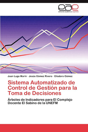 Sistema Automatizado de Control de Gestin para la Toma de Decisiones: rboles de Indicadores para El Complejo Docente El Sabi,Used