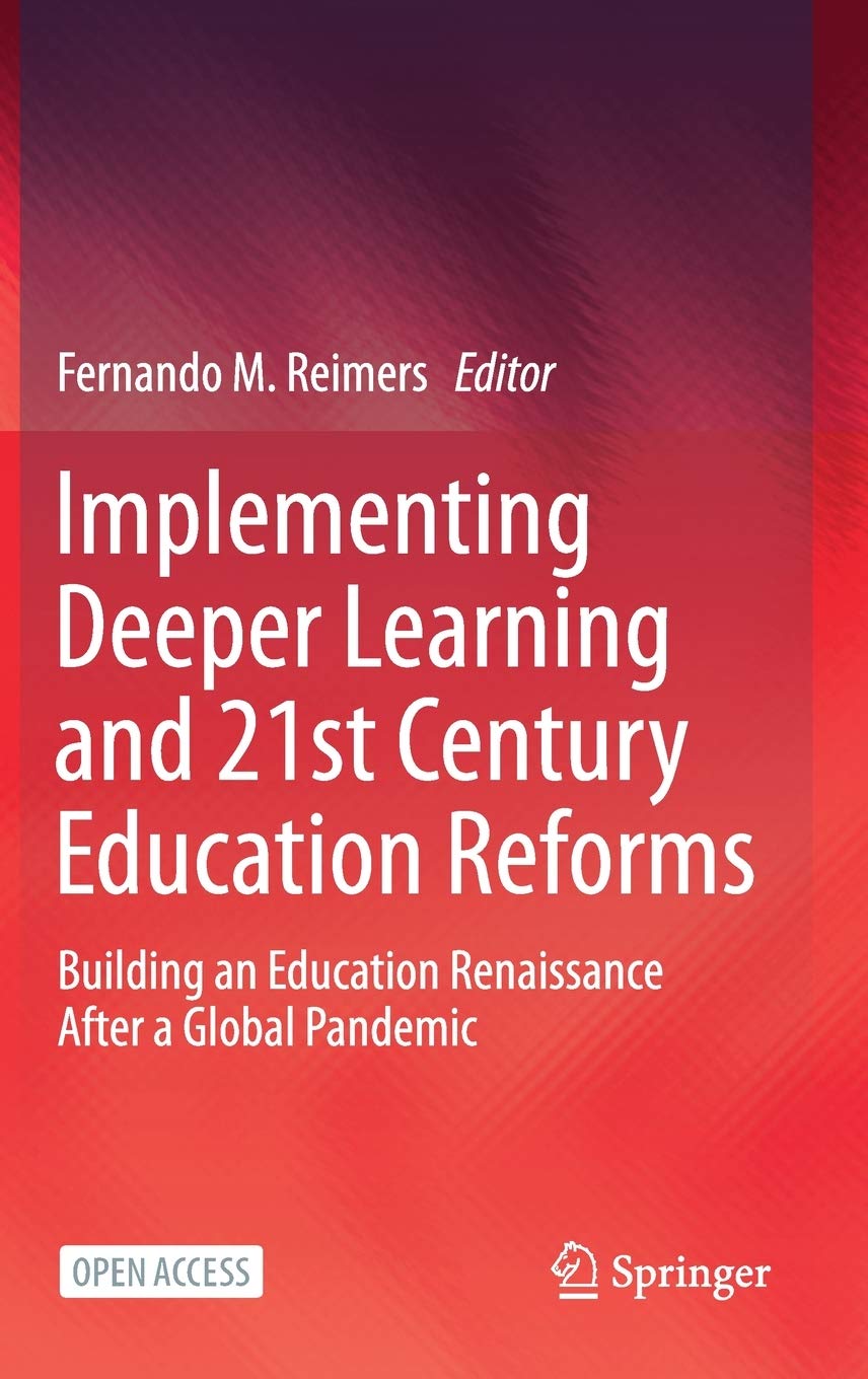 Implementing Deeper Learning and 21st Century Education Reforms: Building an Education Renaissance After a Global Pandemic,Used