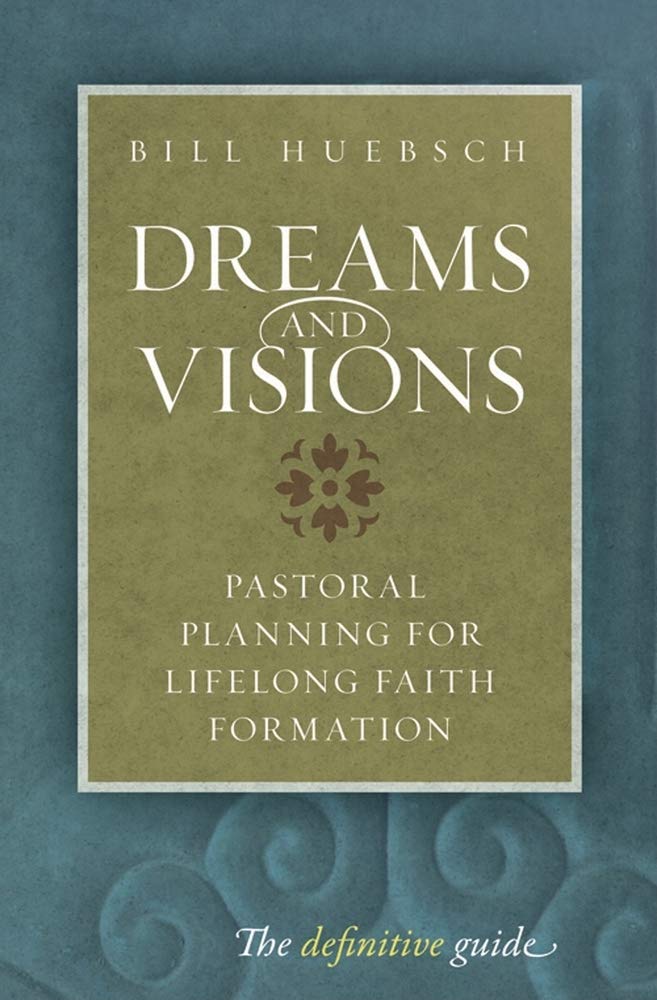 Dreams and Visions: Pastoral Planning for Lifelong Faith Formation,Used