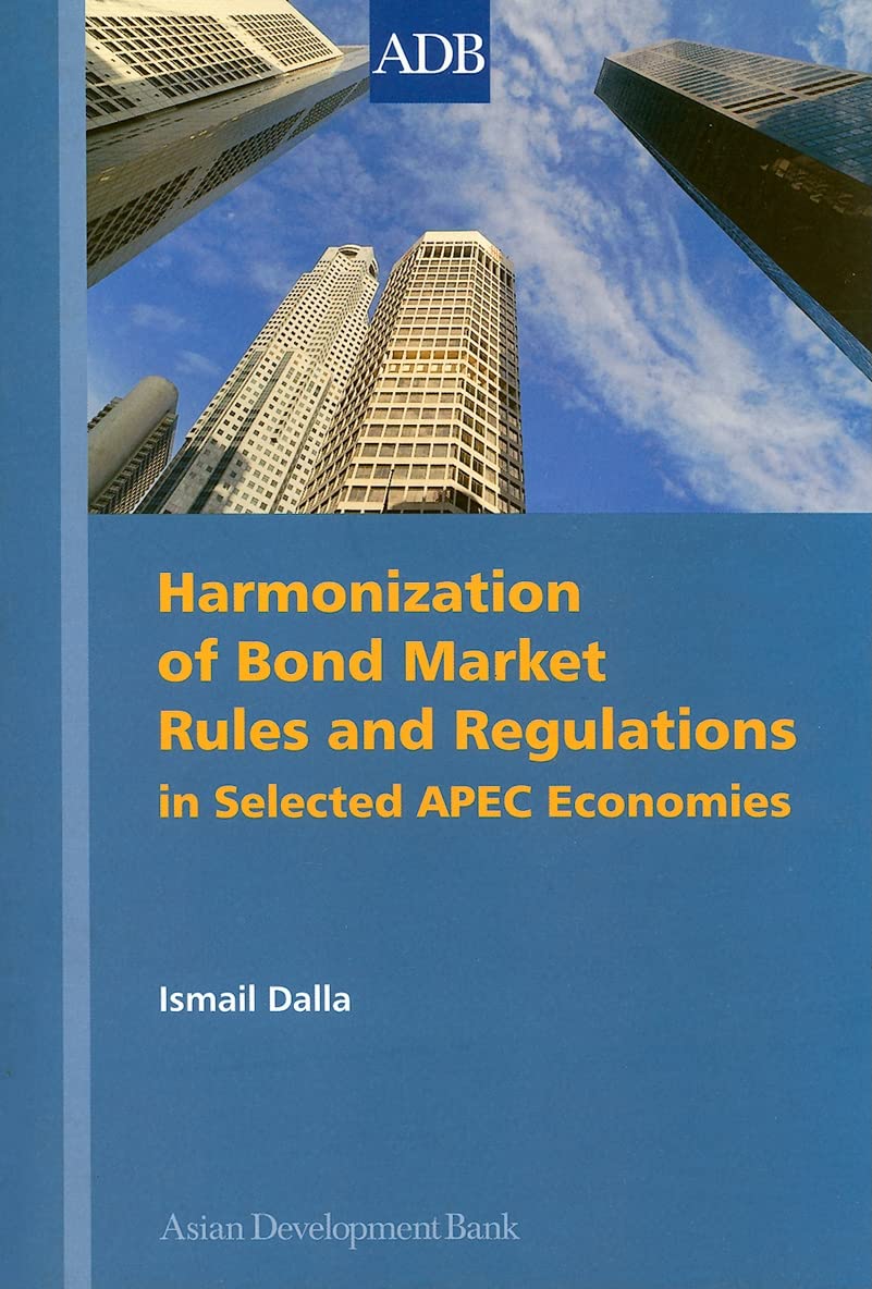 Harmonization of Bond Market Rules and Regulations in Selected APEC Economies (Asian Development Bank Books),Used