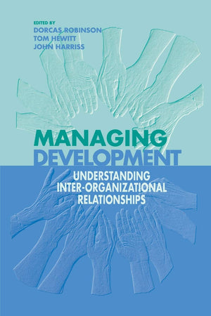 Managing Development: Understanding InterOrganizational Relationships (Published in association with The Open University),New