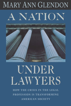 A Nation Under Lawyers: How the Crisis in the Legal Profession Is Transforming American Society,Used