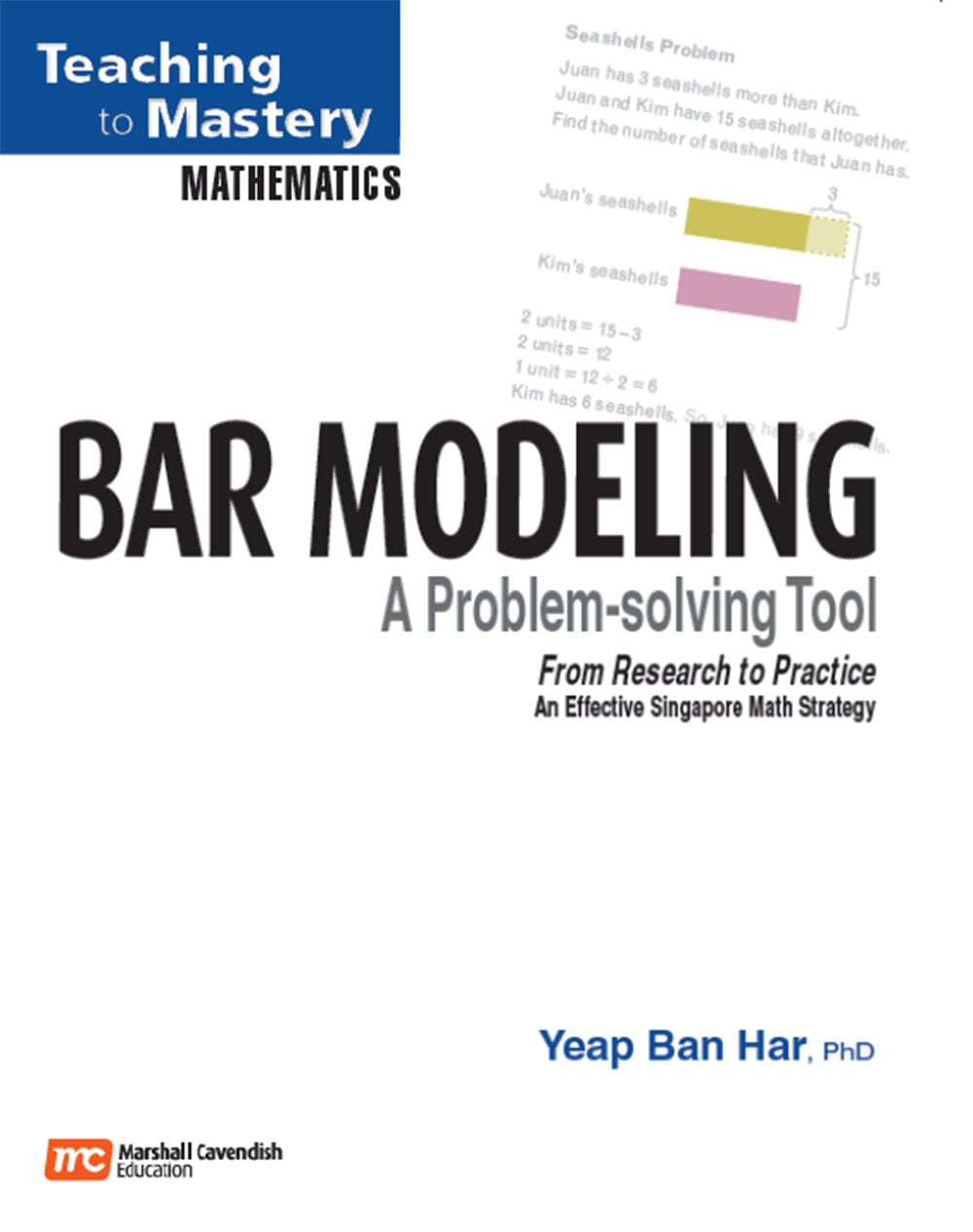 Math in Focus: Singapore Math: Professional Development Book Bar Modeling: A Problem Solving Tool 2009 (Teaching to Mastery Math,Used