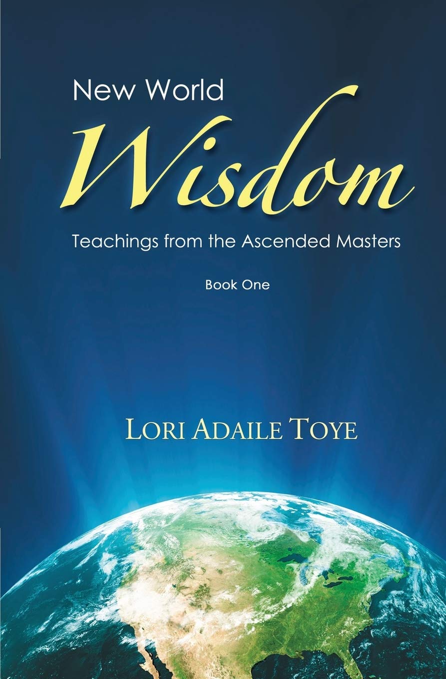 New World Wisdom, Book One: Teachings From The Ascended Masters