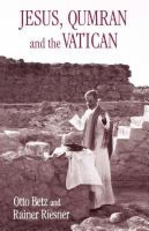 Jesus, Qumran and the Vatican,Used