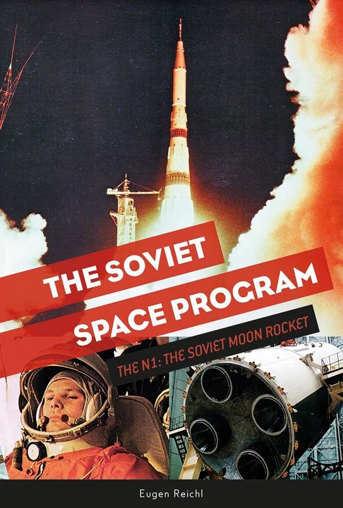 The Soviet Space Program: The N1, the Soviet Moon Rocket (The Soviets in Space Series, 3),New