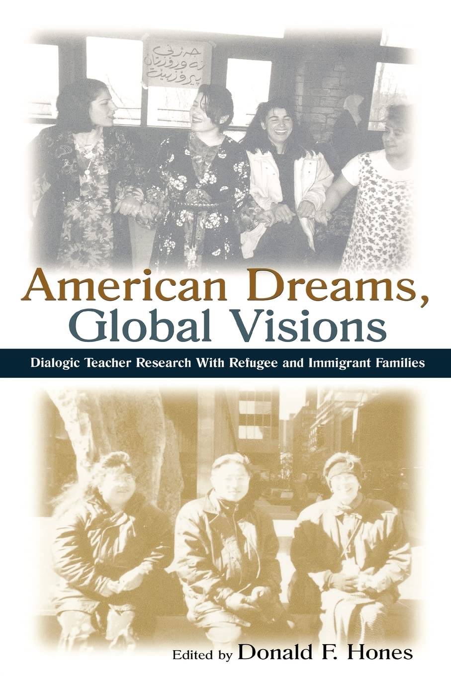 American Dreams, Global Visions (Sociocultural, Political, and Historical Studies in Education),New