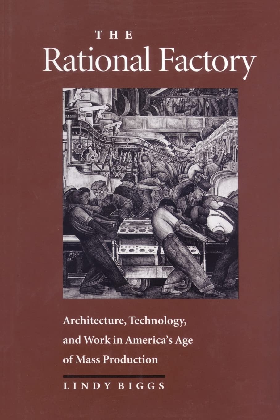The Rational Factory: Architecture, Technology and Work in America's Age of Mass Production (Studies in Industry and Society),Used