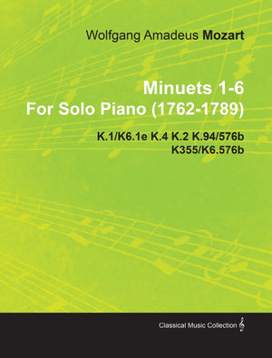 Minuets 16 By Wolfgang Amadeus Mozart For Solo Piano (17621789) K.1/K6.1E K.4 K.2 K.94/576B K355/K6.576B,Used