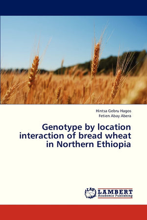 Genotype by location interaction of bread wheat in Northern Ethiopia,Used