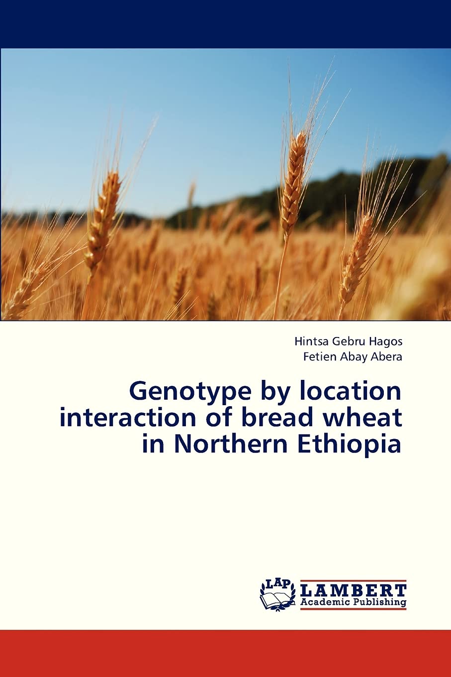 Genotype by location interaction of bread wheat in Northern Ethiopia,Used