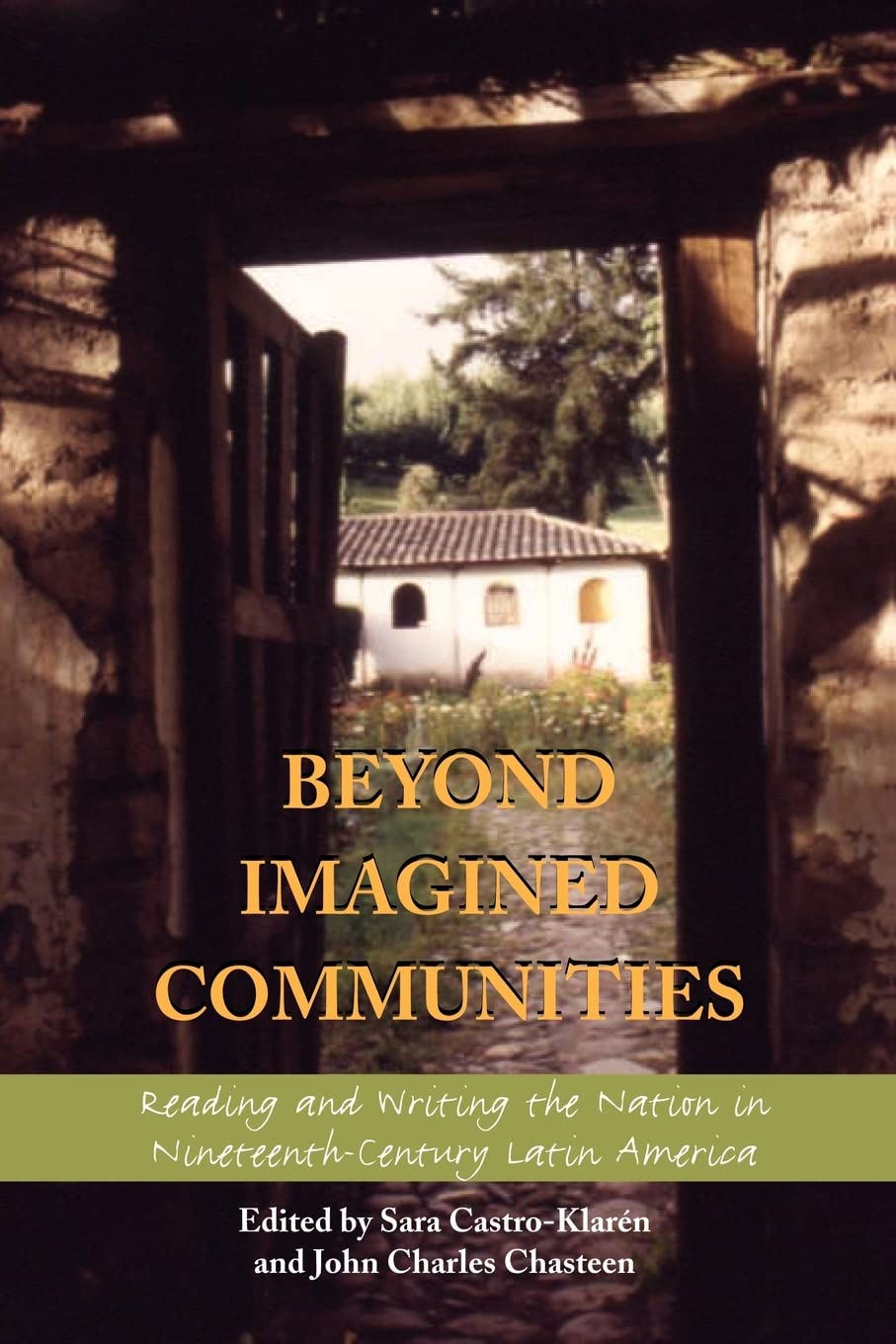 Beyond Imagined Communities: Reading and Writing the Nation in NineteenthCentury Latin America,Used
