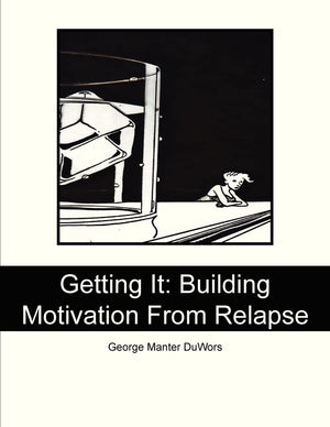 Getting It: Building Motivation From Relapse,Used